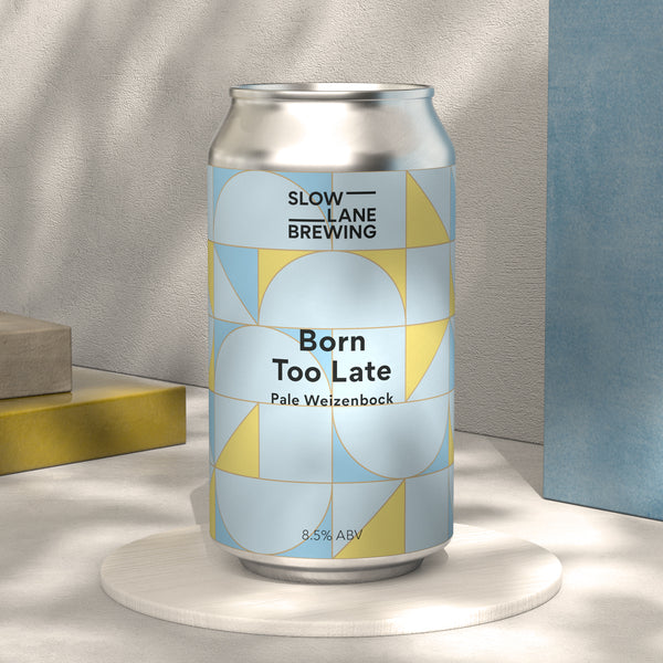 Born Too Late - Pale Weizenbock 8.5%